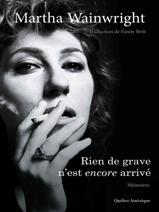 Title details for Rien de grave n'est encore arrivé by Martha Wainwright - Available